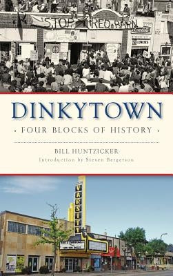 Dinkytown: Four Blocks of History by Huntzicker, William