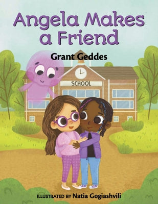 Angela Makes a Friend by Geddes, Grant