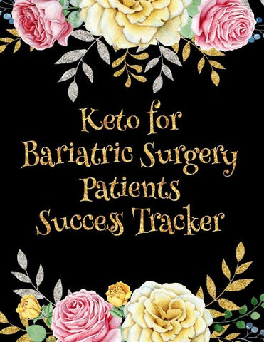 Keto for Bariatric Surgery Patients Success Tracker: Six-Months' Tracking for Weight Loss Surgery Patients by Press, Nutrition Toolbox