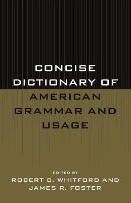 Concise Dictionary of American Grammar and Usage by Whitford, Robert C.