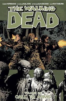 The Walking Dead Volume 26: Call to Arms by Kirkman, Robert