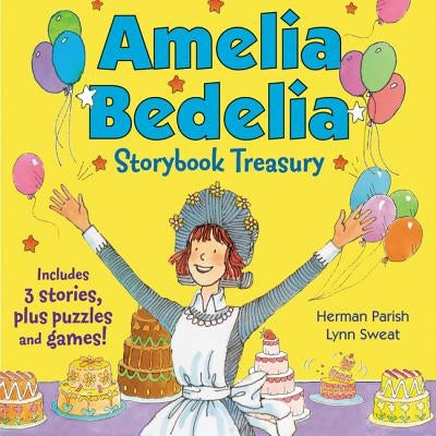 Amelia Bedelia Storybook Treasury #2: Calling Doctor Amelia Bedelia; Amelia Bedelia and the Cat; Amelia Bedelia Bakes Off by Parish, Herman