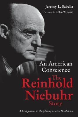 American Conscience: The Reinhold Niebuhr Story by Sabella, Jeremy L.