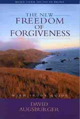 The New Freedom of Forgiveness by Augsburger, David