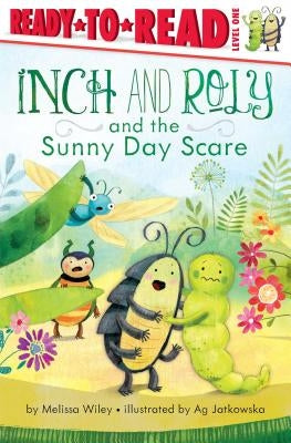 Inch and Roly and the Sunny Day Scare: Ready-To-Read Level 1 by Wiley, Melissa