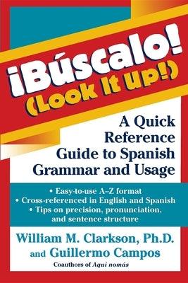 !Búscalo! (Look It Up!): A Quick Reference Guide to Spanish Grammar and Usage - booksdeli.com