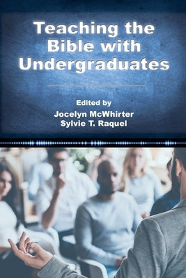 Teaching the Bible with Undergraduates by McWhirter, Jocelyn