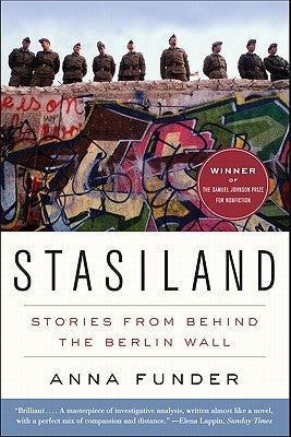 Stasiland: Stories from Behind the Berlin Wall by Funder, Anna