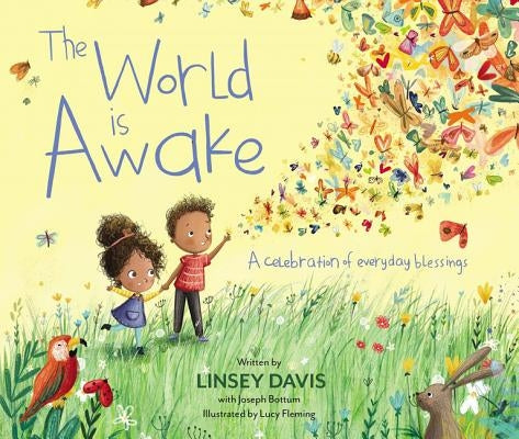 The World Is Awake: A Celebration of Everyday Blessings by Davis, Linsey