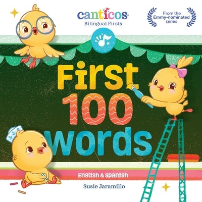 First 100 Words: Bilingual Firsts by Jaramillo, Susie