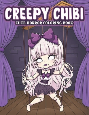 Creepy Chibi Cute Horror Coloring Book: Spooky Coloring Pages with Kawaii Horror Characters by Leriza May