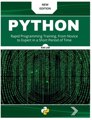 Pyhton: Rapid Programming Training, From Novice to Expert in a Short Period of Time by Lim, Kim