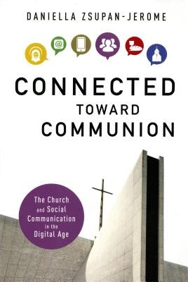 Connected Toward Communion by Zsupan-Jerome, Daniella