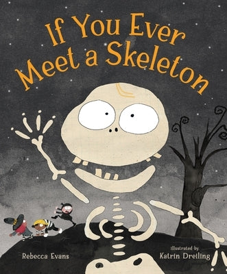 If You Ever Meet a Skeleton by Evans, Rebecca