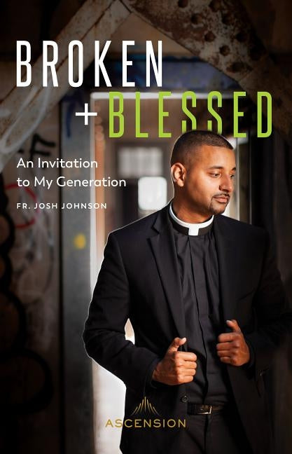 Broken and Blessed by Johnson, Fr Josh