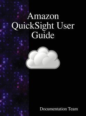 Amazon QuickSight User Guide by Team, Documentation