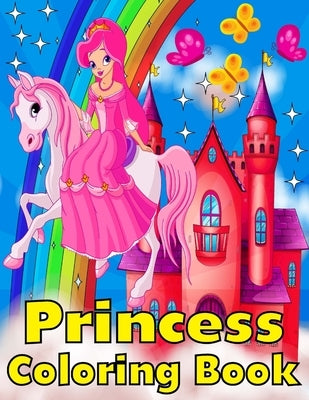 Princess Coloring Book for Girls Boys Kids Toddlers: 61 Large Princess Sketches Colouring Book for Ages 2-4, 3-5, 4-8, 6-8 Etc. by Kiddies, Joyous