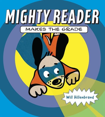 Mighty Reader Makes the Grade by Hillenbrand, Will