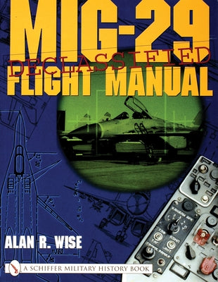 Mig-29 Flight Manual by Wise, Alan R.