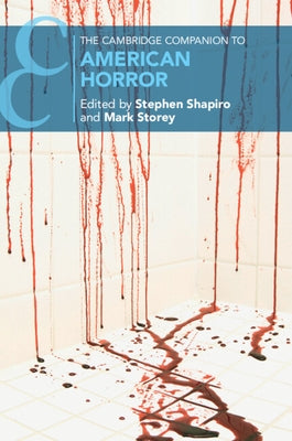 The Cambridge Companion to American Horror by Shapiro, Stephen