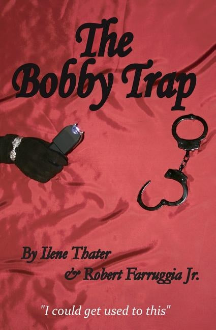 The Bobby Trap by Farruggia Jr, Robert a.