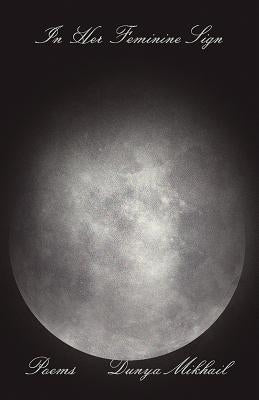 In Her Feminine Sign by Mikhail, Dunya