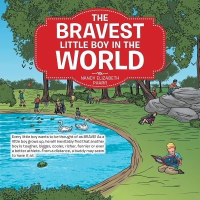 The Bravest Little Boy In The World by Pharr, Nancy Elizabeth