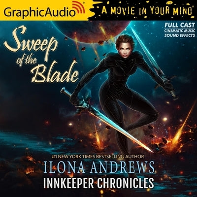 Sweep of the Blade [Dramatized Adaptation]: Innkeeper Chronicles 4 by Andrews, Ilona