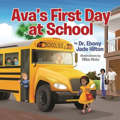 Ava's First Day at School by Hilton, Ebony Jade