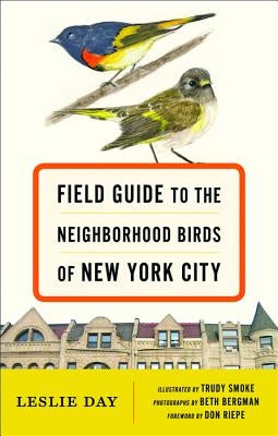 Field Guide to the Neighborhood Birds of New York City by Day, Leslie