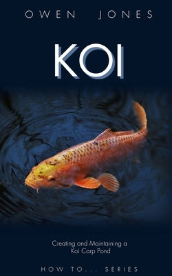 Keeping Koi Carp by Jones, Owen