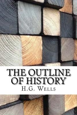 The Outline of History by Wells, H. G.