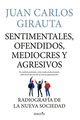 Sentimentales, Ofendidos, Mediocres Y a by Girauta Vidal, Juan Carlos