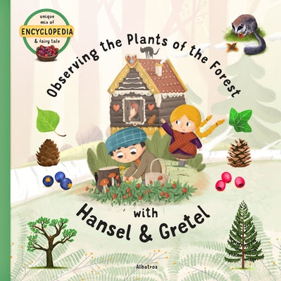 Observing the Plants of the Forest with Hansel and Gretel by Konecna, Sabina
