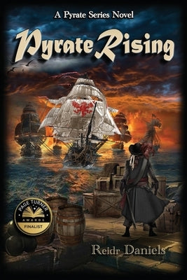 Pyrate Rising: A Pyrate Series Novel by Daniels, Reidr