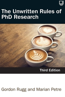 The Unwritten Rules of PhD Research by Rugg