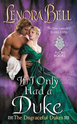 If I Only Had a Duke by Bell, Lenora