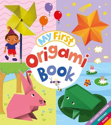 My First Origami Book: Includes Rainbow Origami Paper! by Webster, Belinda