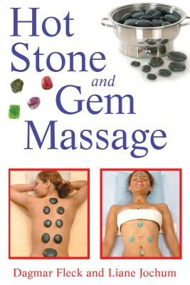 Hot Stone and Gem Massage by Fleck, Dagmar