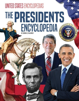 The Presidents Encyclopedia by McKinney, Donna B.