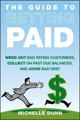 The Guide to Getting Paid by Dunn