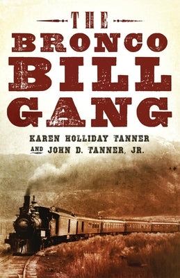 The Bronco Bill Gang by Tanner, Karen Holliday