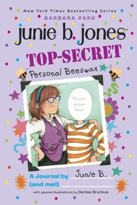 Top-Secret, Personal Beeswax: A Journal by Junie B. (and Me!) by Park, Barbara