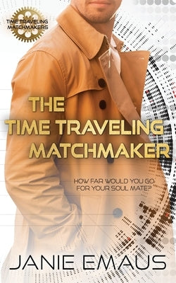 The Time Traveling Matchmaker by Emaus, Janie