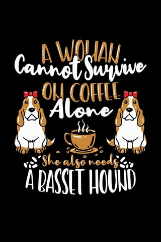 Basset Hound Notebook A Woman Cannot Survive On Coffee Alone She Also Needs A Basset Hound: Basset Hound Notebook graph paper 120 pages 6x9 perfect as by Notebooks, Luanas Dog