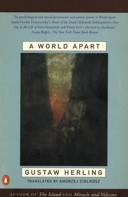 A World Apart: Imprisonment in a Soviet Labor Camp During World War II by Herling, Gustaw