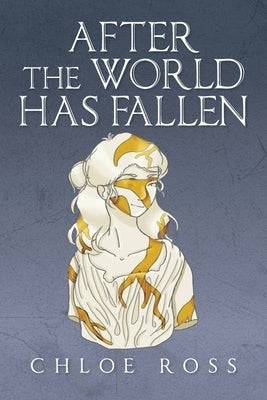 After the World Has Fallen by Ross, Chloe