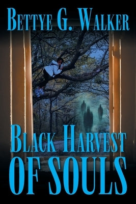 Black Harvest of Souls by Walker, Bettye G.