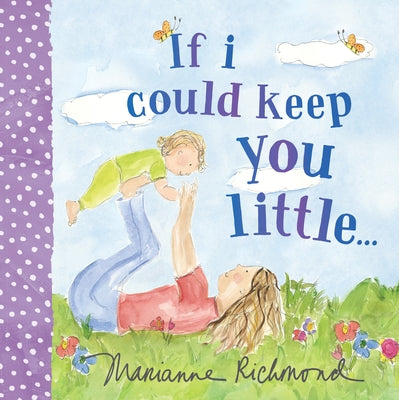If I Could Keep You Little... by Richmond, Marianne