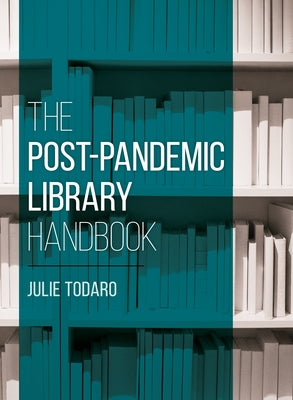 The Post-Pandemic Library Handbook by Todaro, Julie